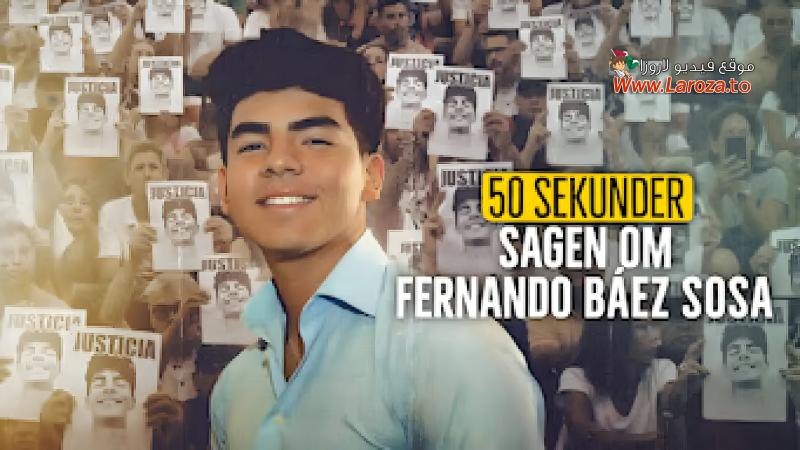 50 Seconds: The Fernando Báez Sosa Case مترجم